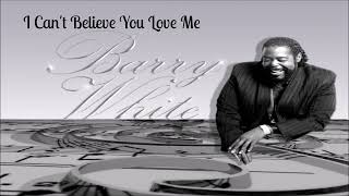 Barry White ~ &quot; I Can&#39;t Believe You Love Me &quot; ~❤️♫~ 1974