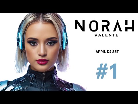 Norah Valente - Dj Set April 2024 #1 [Melodic House & Techno]