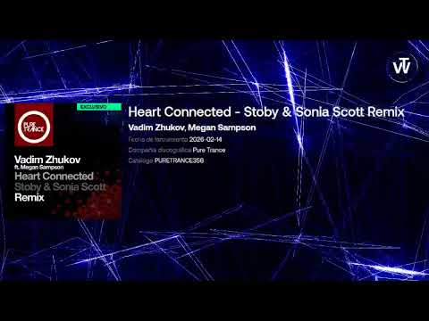 Vadim Zhukov ft. Megan Sampson – Heart Connected (Stoby&SoniaScottExtended Remix)ProgressiveTrance