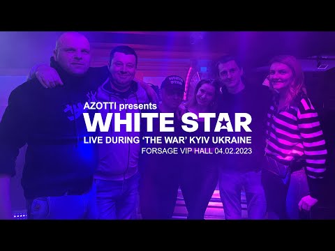 Azotti presents WHITE ST★R - Live During The WAR Ukraine, Kyiv at “FORSAGE VIP HALL” 04.02.2023 🇺🇦