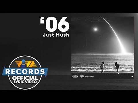 Just Hush - '06 [Official Lyric Video]