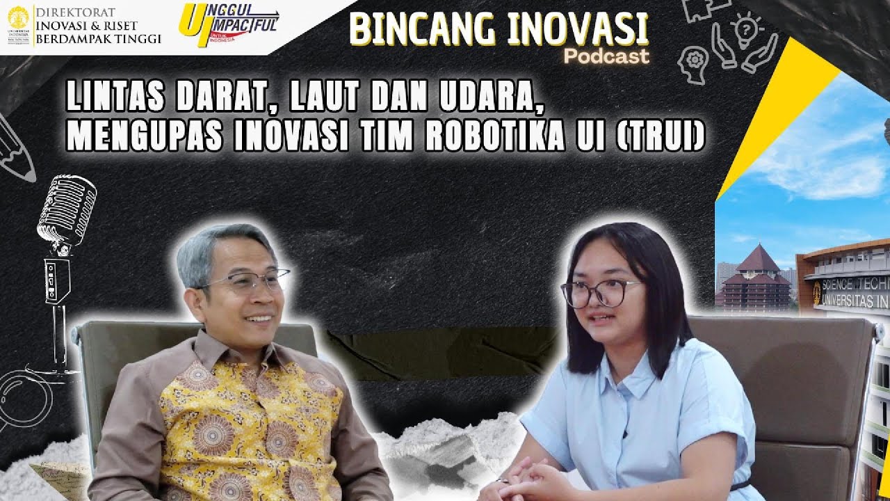 Lintas Darat, Laut dan Udara, Mengupas Inovasi Tim Robotika UI (TRUI) | Bincang Inovasi Eps 7