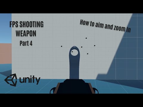 How to make fps shooting Unity - Part 4  How to aim and Zoom In