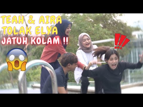TEAH & AIRA TOLAK ELYA JATUH KOLAM !! - 24 JAM TAK BOLEH MARAH !