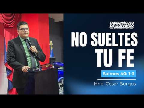 No sueltes tu fe - Ps. Cesar Burgos | TO 16.02.2026