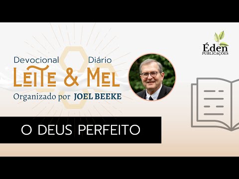 6 de Janeiro - Devocional Leite e Mel | Por Joel Beeke