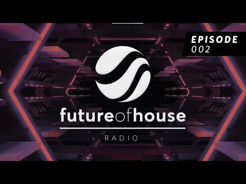 Future Of House Radio - Episode 002 - October 2020 Mix