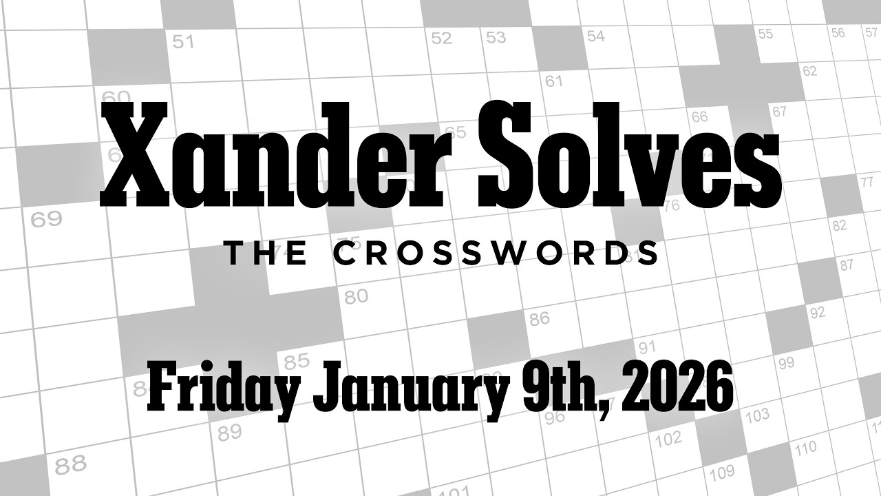 Friday January 9th, 2026 | NYT Crossword | Xander Solves