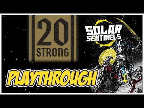 20 Strong Playthrough: Solar Sentinels!