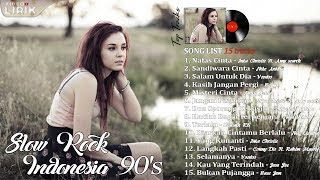 15 Lagu SlowRock Indonesia Paling NgeHITS tahun 90...