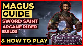 PATHFINDER: WOTR - MAGUS Guide - SWORD SAINT & Arcane Rider Builds + How to Play!
