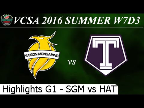 SGM vs HAT Game 1 Highlights 03/07/2016 - VCSA Summer 2016 W7D3M2 SaiGon MonGaming vs Hai Anh T Team
