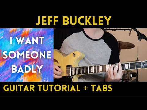 Jeff Buckley - I Want Someone Badly (Guitar Tutorial)