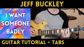 Jeff Buckley - I Want Someone Badly (Guitar Tutorial)