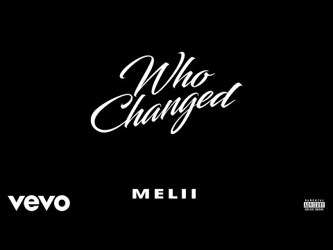 Melii Who Changed