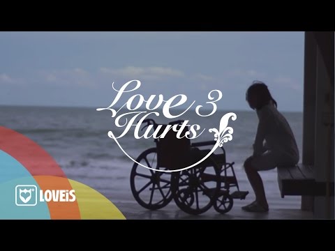 LOVE HURTS 3/3 : ทำไม | Liberty