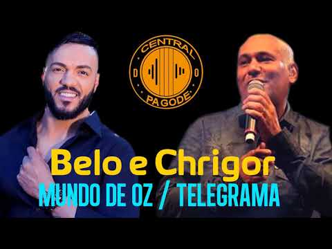 Belo e Chrigor - Mundo de Oz / Telegrama