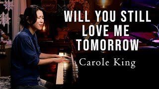 Will You Love Me Tomorrow (Carole King) Vocal &amp; Piano Cover by Sangah Noona