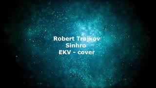 Robert Trajkov - Sinhro - EKV cover
