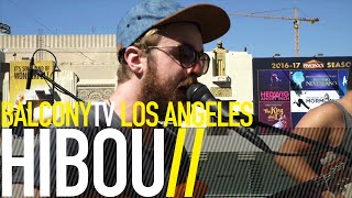 HIBOU - DISSOLVE (BalconyTV)