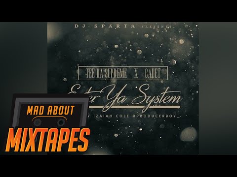 Tee Da Supreme ft. Cadet - Enter Ya System | MadAboutMixtapes