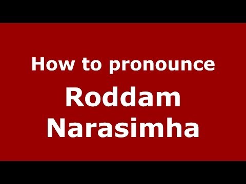 How to pronounce Roddam Narasimha (Kannada/Bangalore, India) - PronounceNames.com