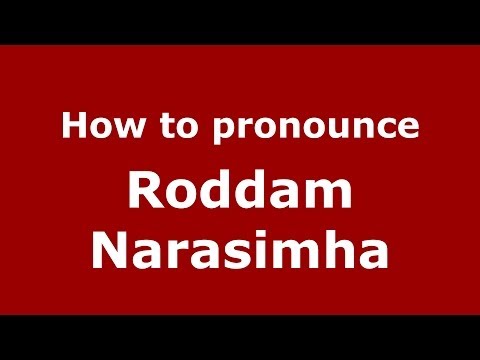 How to pronounce Roddam Narasimha