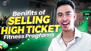 5 Surprising benefits of selling a high ticket fitness program