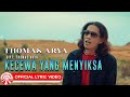 Thomas Arya Kecewa Yang Menyiksa Official Lyric Video HD