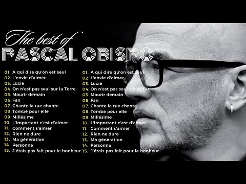 Pascal Obispo 🎶 Les Plus Belles Chansons de Pascal Obispo 💖