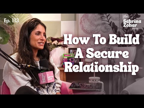 Dating 6+ Months: How To Build The Foundation For A Healthy And Secure Relationship | Sabrina Zohar