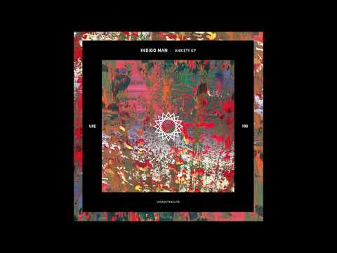 PREMIERE: Indigo Man - Anxiety (Original Mix) [Uxoa Dutxa Elite]
