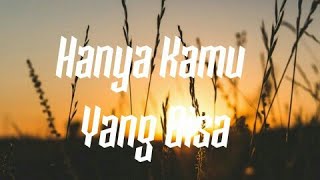 Download lagu Story wa keren lagu 'hanya kamu yang bisa' mp3