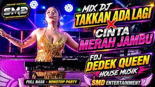 Download lagu MIX DJ TAKKAN ADA LAGI X CINTA MERAH JAMBU // FDJ DEDEK QUEN HOUSE MUSIK SMD mp3