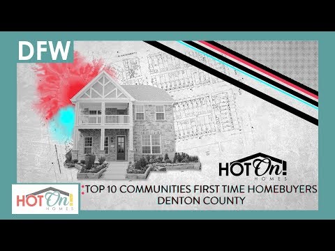 Top 10 Communities for First Time Home Buyers in Denton County