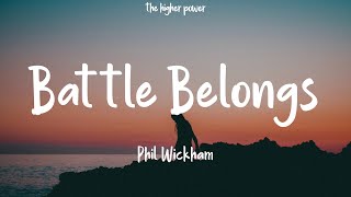 Phil Wickham - Battle Belongs (Lyrics)