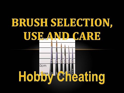 Hobby Cheating 64 - Brush Selection, Use and Care