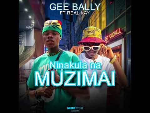 Gee Bally ft real kay-ninakula na muzimai
