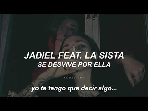 Jadiel Feat. La Sista - Se Desvive Por Ella (Letra)