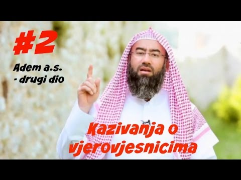 2. Kazivanja o vjerovjesnicima - Adem a.s. (drugi dio)