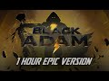 Black Adam 1hr Epic Version