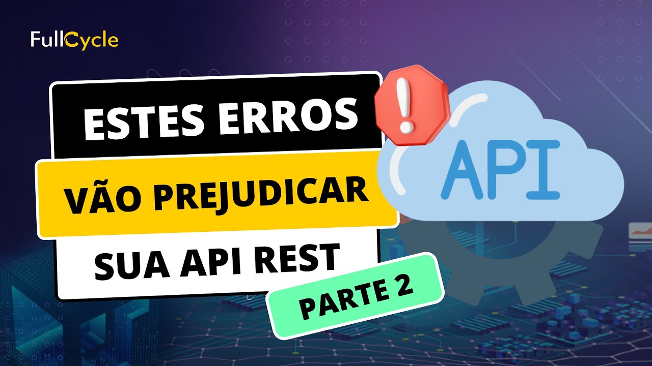 Estes erros vão prejudicar sua API REST - parte 2