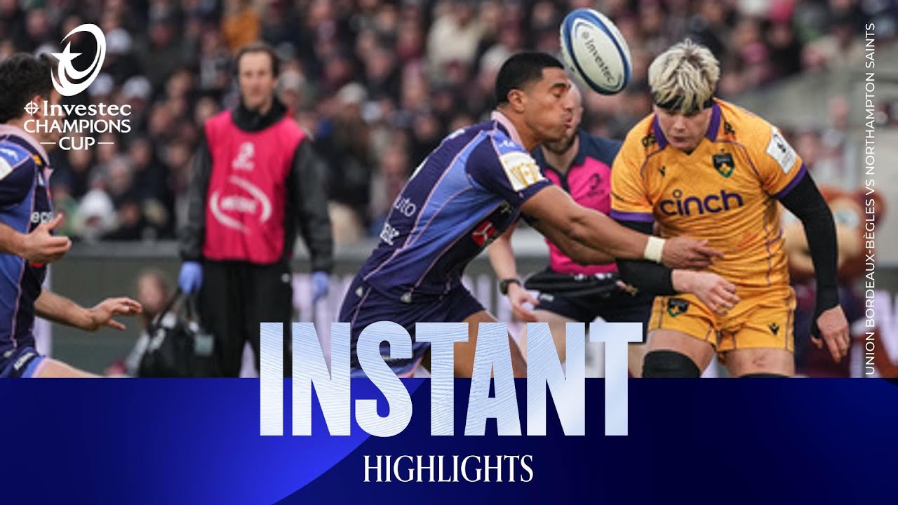Instant Highlights - Union Bordeaux Bègles v Northampton Saints  | Investec Champions Cup 2025/26