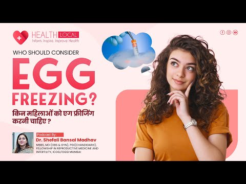 Egg Freezing Explained | Podcast with Dr. Shefali Bansal Madhav