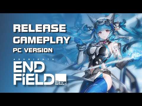 Arknights: Endfield - Release Gameplay (PC Version) - PC/Mobile/Console - Global