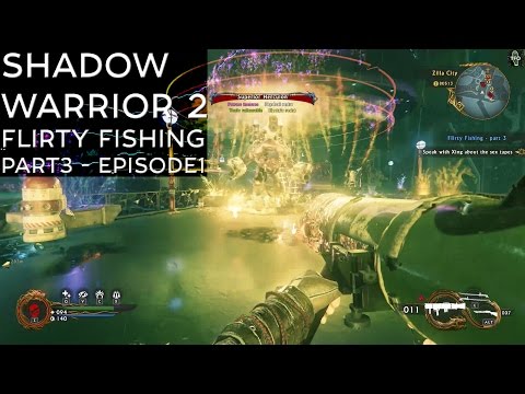 Shadow Warrior 2 Flirty Fishing Part 3 Episode 1 [No Commentary]