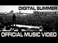 Digital Summer "Disconnect" Official Music Video ...