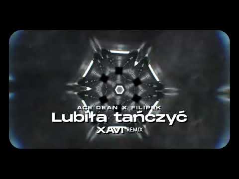Ace Dean x Filipek - Lubiła tańczyć (XAVI BOOTLEG) 2023