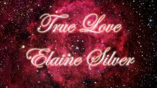 Elaine Silver - The Lady Of The Lake - True Love