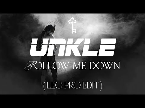 UNKLE ft. Sleepy Sun - Follow me Down (Leo Pro Edit)